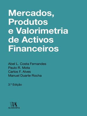 cover image of Mercados, Produtos e Valorimetria de Ativos Financeiros--3ª Edição